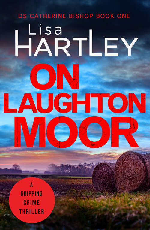 Book cover of On Laughton Moor: A gripping crime thriller (Detective Catherine Bishop)