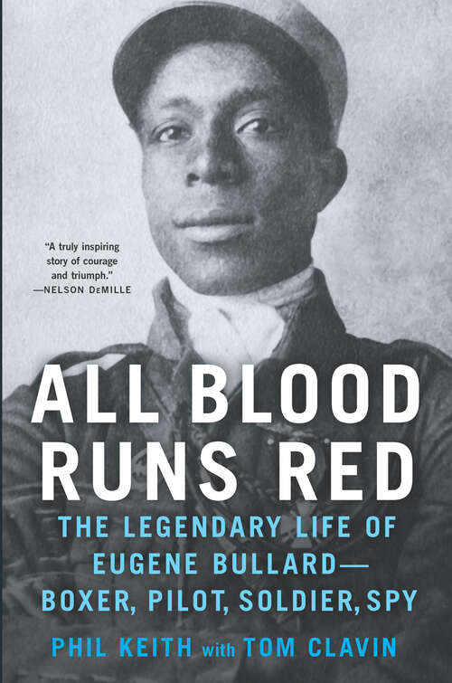 Book cover of All Blood Runs Red: The Legendary Life of Eugene Bullard-Boxer, Pilot, Soldier, Spy (Original)