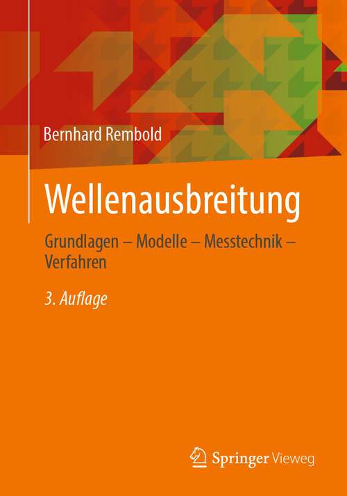 Book cover of Wellenausbreitung: Grundlagen – Modelle – Messtechnik – Verfahren (3. Aufl. 2023)