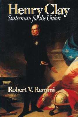 Book cover of Henry Clay: Statesman for the Union