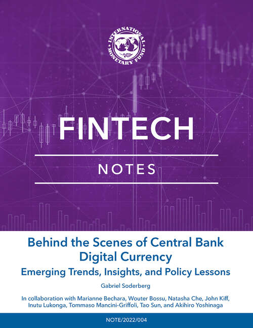 Book cover of Behind the Scenes of Central Bank Digital Currency: Emerging Trends, Insights, And Policy Lessons (Fintech Notes Ser.)