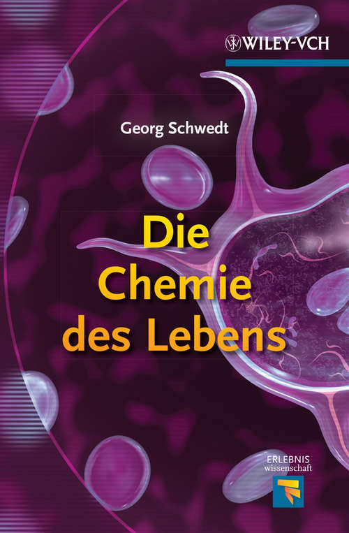 Book cover of Die Chemie des Lebens (Erlebnis Wissenschaft)