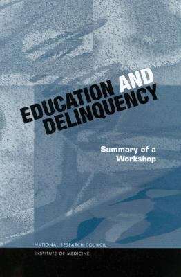Book cover of EDUCATION AND DELINQUENCY: Summary of a Workshop
