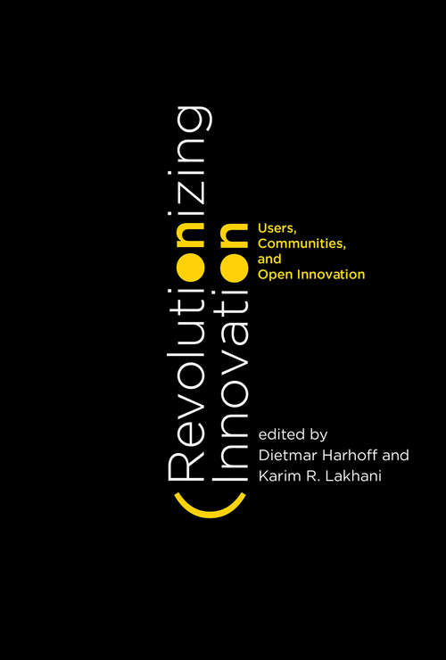 Revolutionizing Innovation: Users, Communities, and Open Innovation