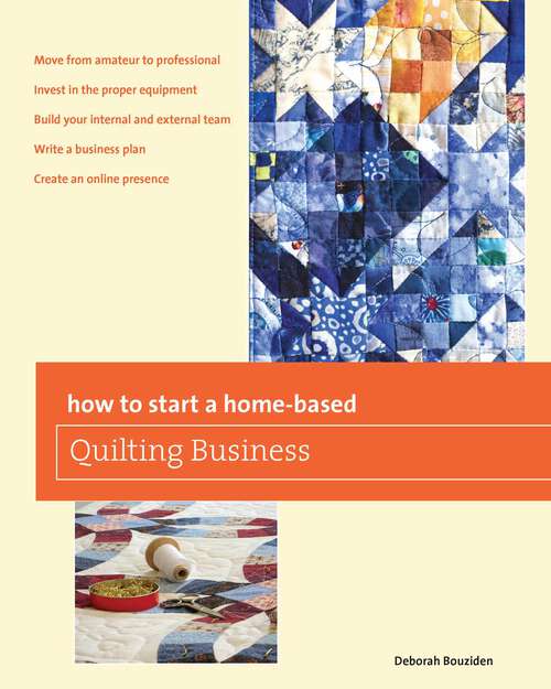 Book cover of How to Start a Home-based Quilting Business (1st Edition) (Home-Based Business Series)