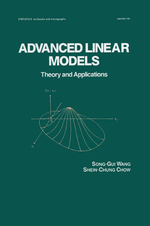 Advanced Linear Models: Theory and Applications (Statistics: Textbooks and Monographs #141)