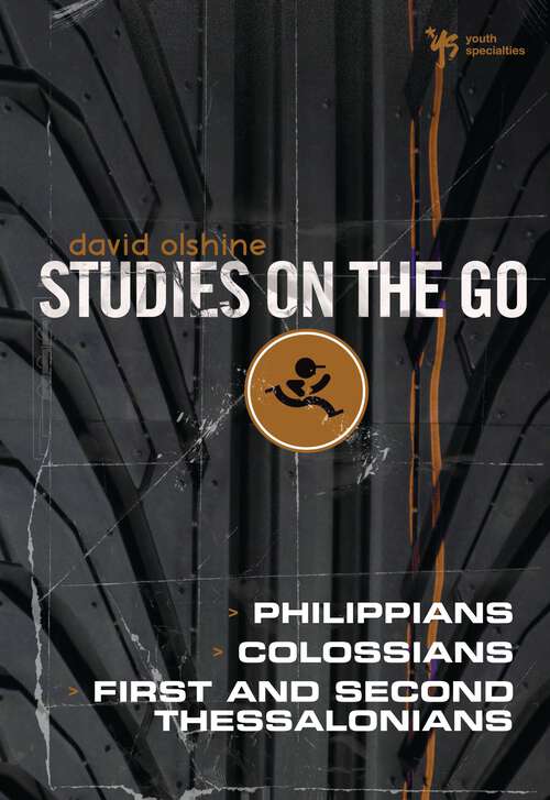 The Philippians, Colossians, First and Second Thessalonians (Studies on the Go)