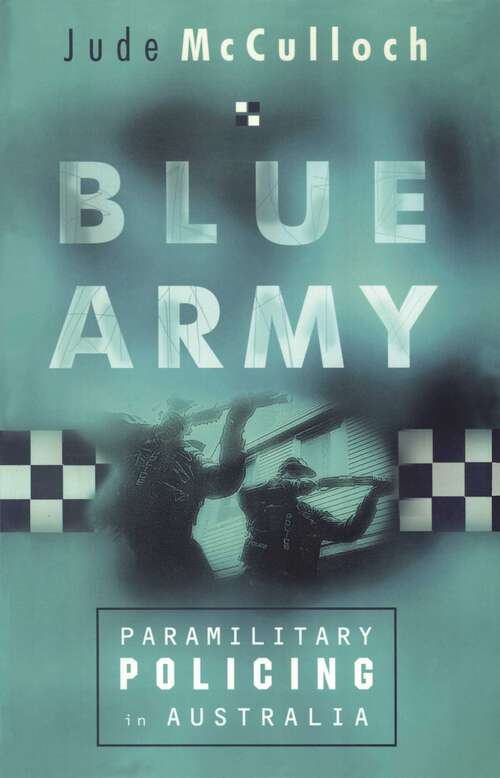 Book cover of Blue Army: Paramilitary Policing in Australia