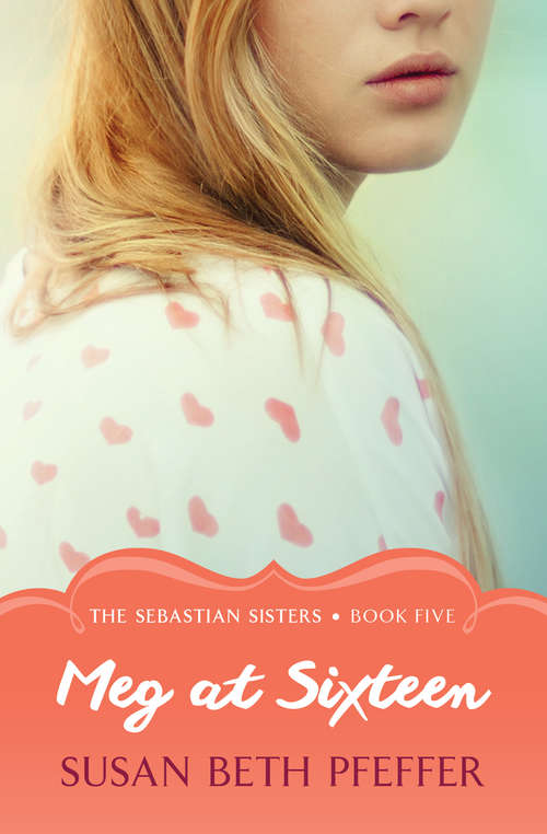 Book cover of Meg at Sixteen (The Sebastian Sisters #5)