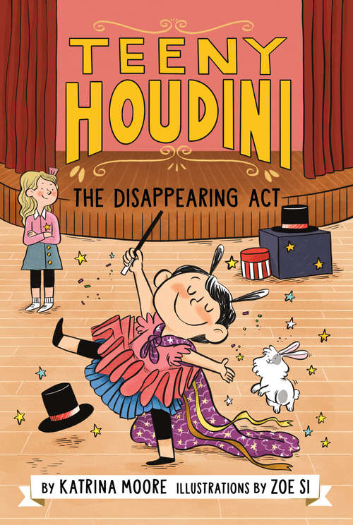 Book cover of Teeny Houdini #1: The Disappearing Act (Teeny Houdini #1)