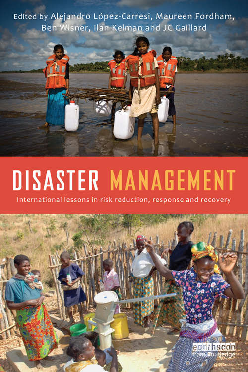 Disaster Management: International Lessons in Risk Reduction, Response and Recovery (Community, Environment And Disaster Risk Management Ser.)