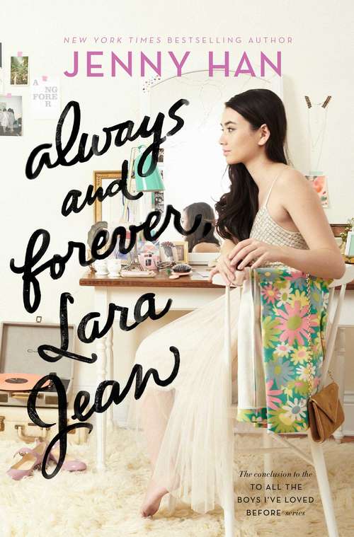 Always and Forever, Lara Jean: To All The Boys I've Loved Before; P. S. I Still Love You; Always And Forever, Lara Jean (To All the Boys I've Loved Before #3)