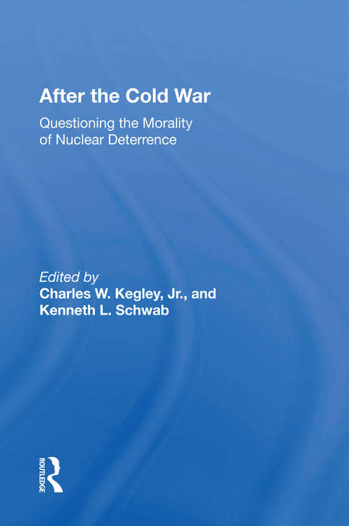 Book cover of After The Cold War: Questioning The Morality Of Nuclear Deterrence