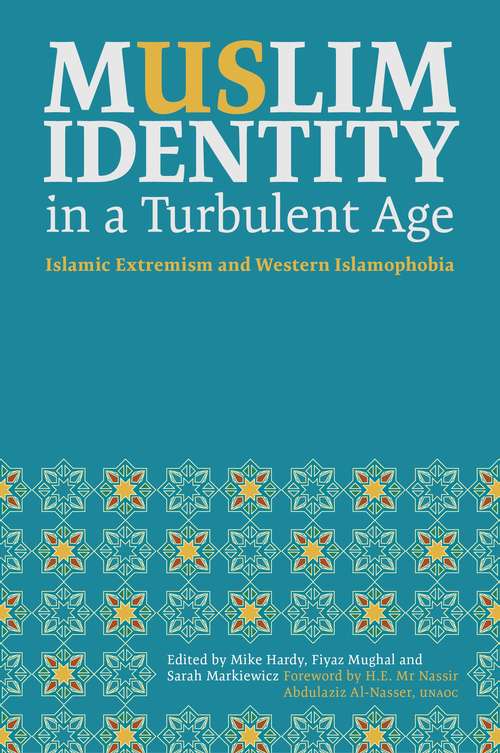 Muslim Identity in a Turbulent Age: Islamic Extremism and Western Islamophobia