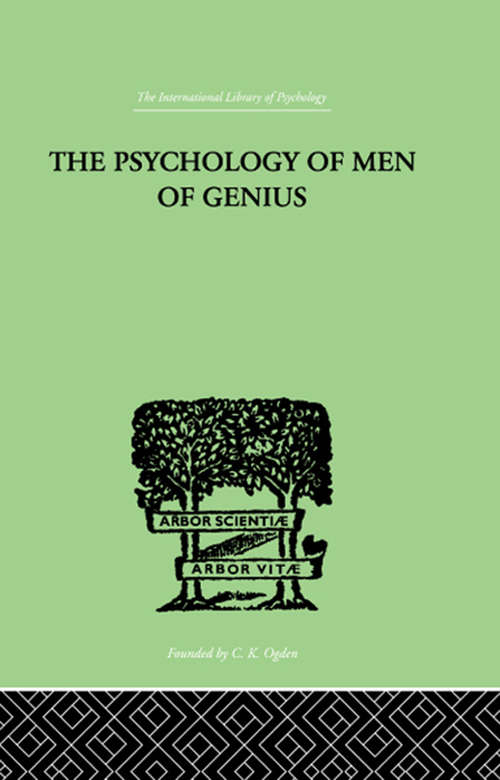Book cover of The Psychology Of Men Of Genius (International Library Of Psychology Ser.)
