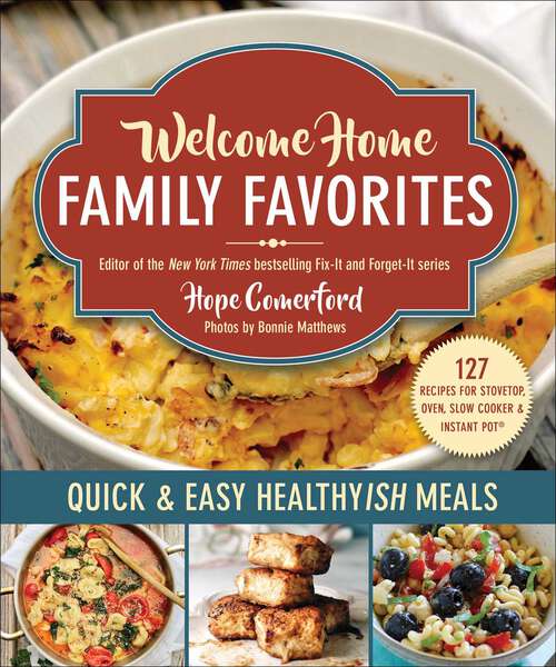 Book cover of Welcome Home Family Favorites: Quick & Easy Healthyish Meals (Welcome Home)