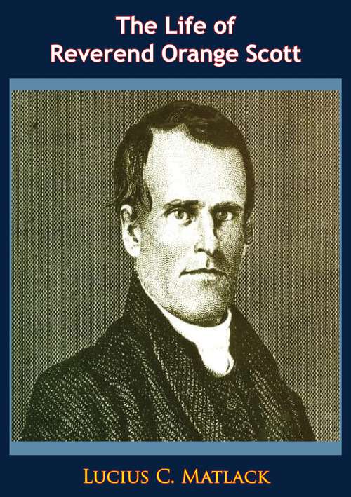 Book cover of The Life of Reverend Orange Scott