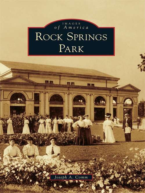 Book cover of Rock Springs Park (Images of America)