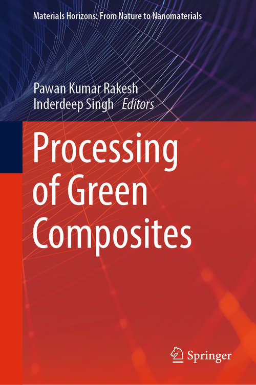 Processing of Green Composites (Materials Horizons: From Nature to Nanomaterials)