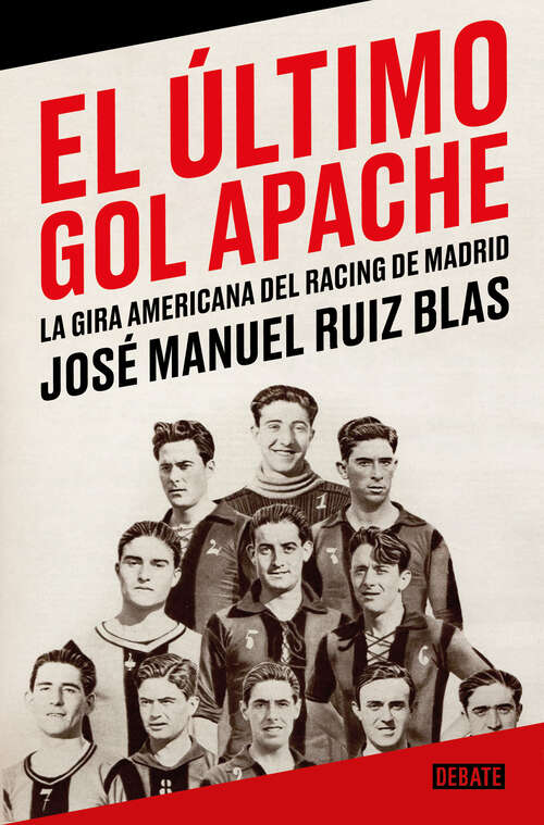 El último gol apache: La gira americana del Racing de Madrid