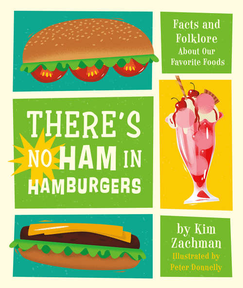 Book cover of There's No Ham in Hamburgers: Facts and Folklore About Our Favorite Foods