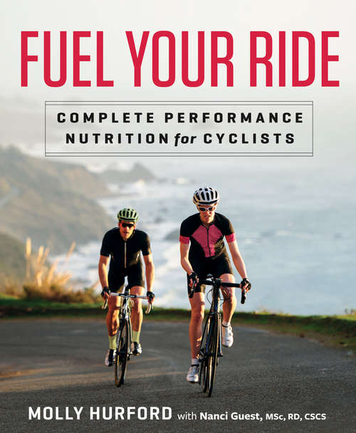 Book cover of Fuel Your Ride: Complete Performance Nutrition for Cyclists