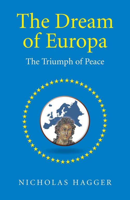 Book cover of The Dream of Europa: The Triumph of Peace