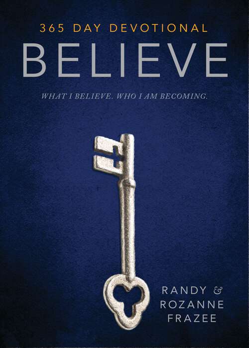 Book cover of Believe 365-Day Devotional: What I Believe. Who I Am Becoming.