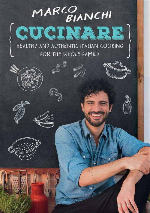Book cover of Cucinare: Healthy and Authentic Italian Cooking for the Whole Family