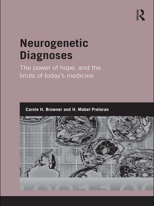 Book cover of Neurogenetic Diagnoses: The Power of Hope and the Limits of Today’s Medicine (Genetics and Society)