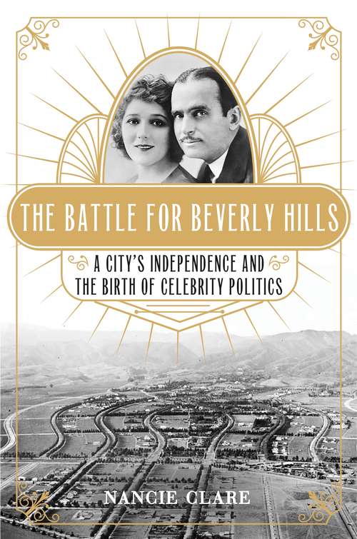 Book cover of The Battle for Beverly Hills: A City's Independence and the Birth of Celebrity Politics