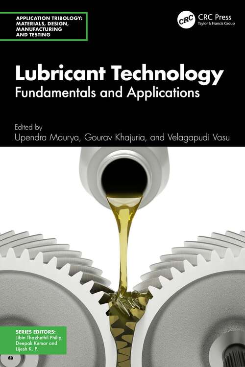 Book cover of Lubricant Technology: Fundamentals and Applications (1) (Application Tribology: Materials, Design, Manufacturing and Testing)
