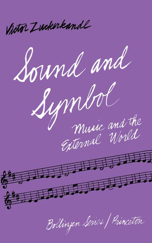 Book cover of Sound and Symbol, Volume 1: Music and the External World (Bollingen Series (General) #655)