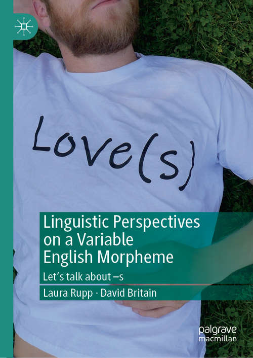 Linguistic Perspectives on a Variable English Morpheme: Let's talk about –s
