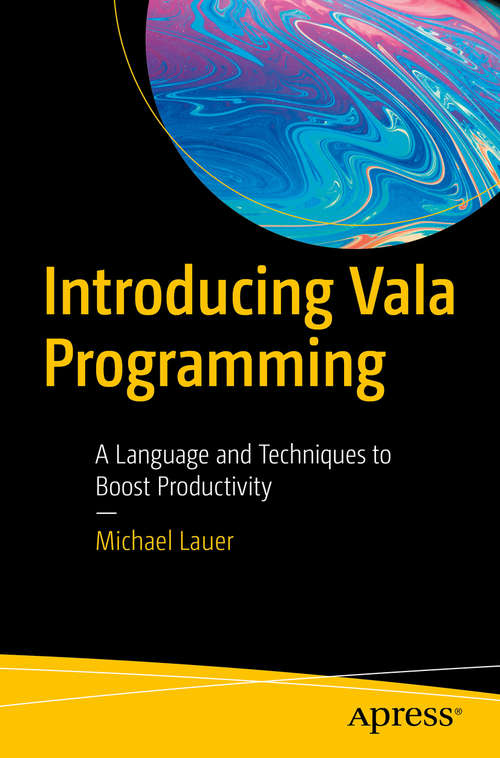 Book cover of Introducing Vala Programming: A Language and Techniques to Boost Productivity (1st ed.)
