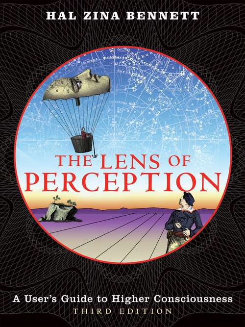 Book cover of The Lens of Perception: A User's Guide to Higher Consciousness