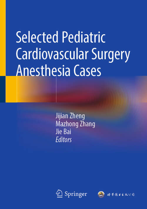 Book cover of Selected Pediatric Cardiovascular Surgery Anesthesia Cases