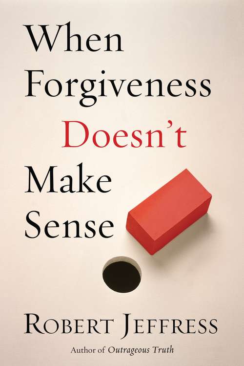 Book cover of When Forgiveness Doesn't Make Sense