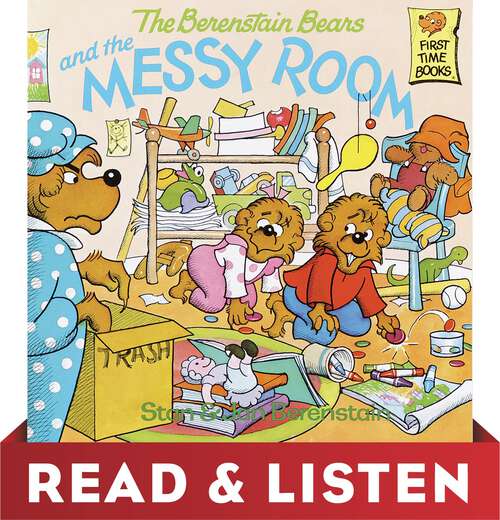 Book cover of The Berenstain Bears and the Messy Room: Read & Listen Edition (First Time Books(R))
