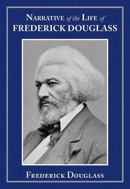 Narrative of the Life of Frederick Douglass: An American Slave