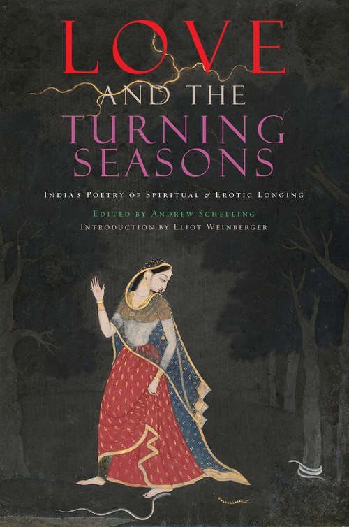Book cover of Love and The Turning Seasons: India's Poetry of Spiritual & Erotic Longing