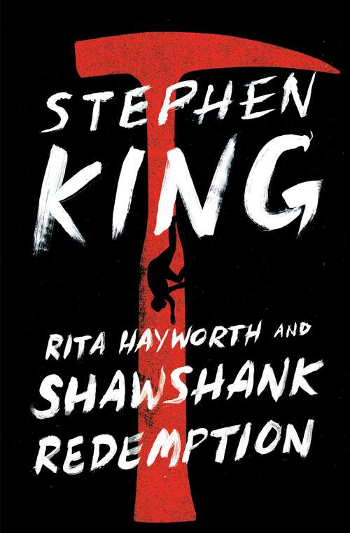 Book cover of Rita Hayworth and Shawshank Redemption: Featuring Rita Hayworth And Shawshank Redemption, Hearts In Atlantis (low Men In Yellow Coats), 1408, The Mangler And Children Of The Corn