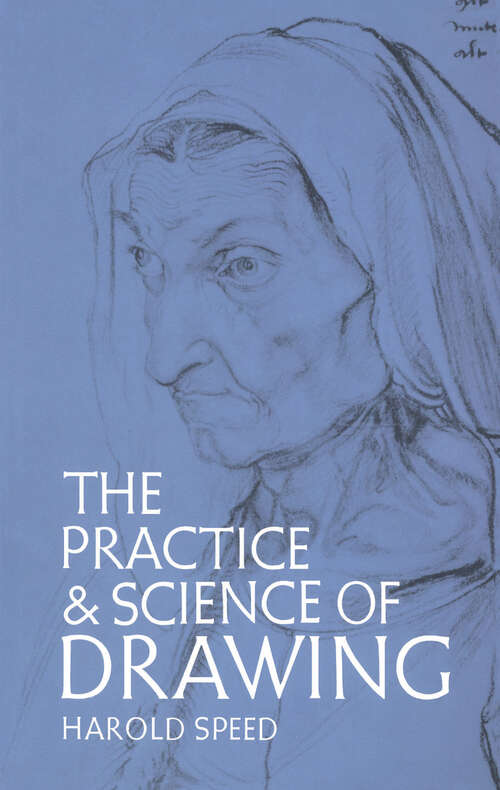 Book cover of The Practice and Science of Drawing: With 93 Illustrations And Diagrams... - Primary Source Edition (Dover Art Instruction)