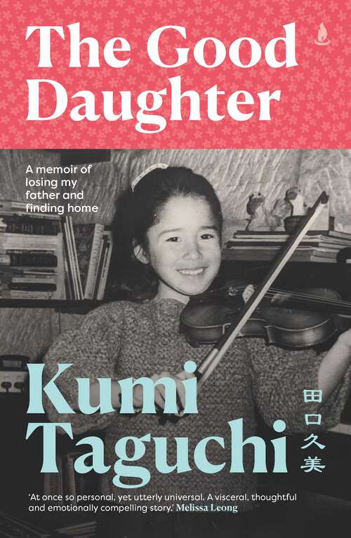 Book cover of The Good Daughter: A memoir of losing my father and finding home