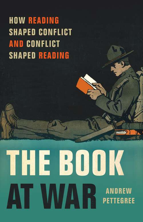 Book cover of The Book at War: How Reading Shaped Conflict and Conflict Shaped Reading