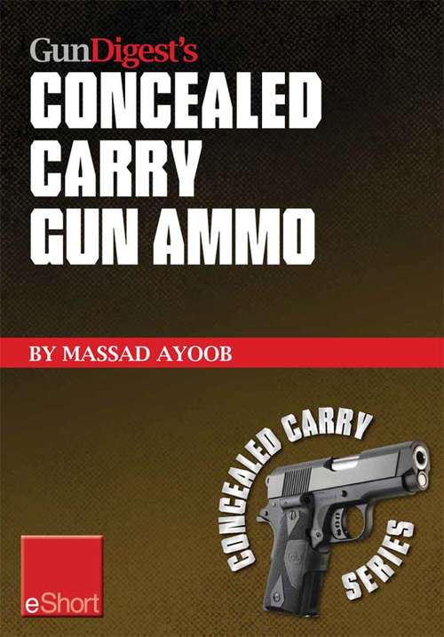 Book cover of Gun Digest’s Concealed Carry Gun Ammo eShort