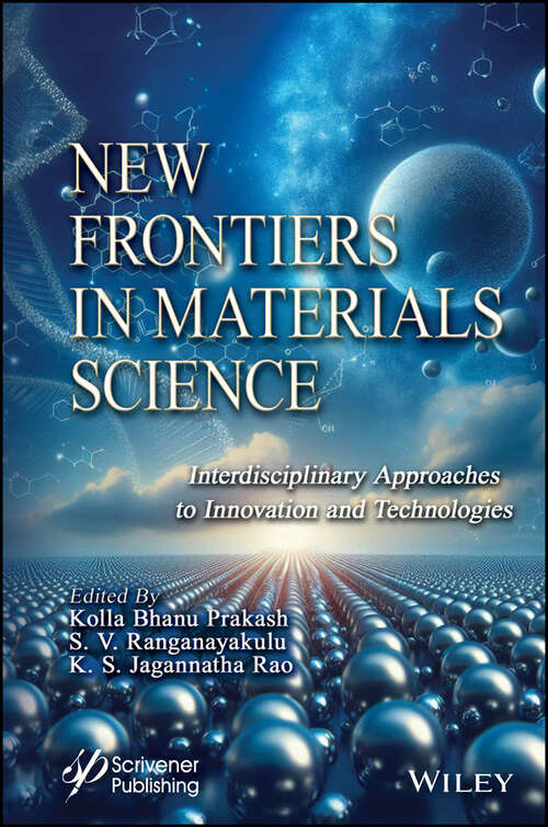 Book cover of New Frontiers in Materials Science: Interdisciplinary Approaches to Innovation and Technologies