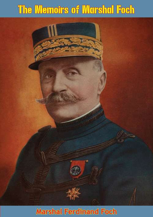 Book cover of The Memoirs of Marshal Foch