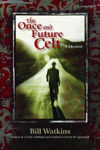Book cover of The Once and Future Celt: A Memoir