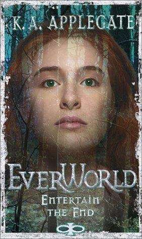 Book cover of Entertain the End (Everworld #12)